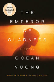 The Emperor of Gladness: Oprah's Book Club by Ocean Vuong